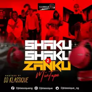 DJ Klassique - “Shaku Shaku 2 Zanku” Mix